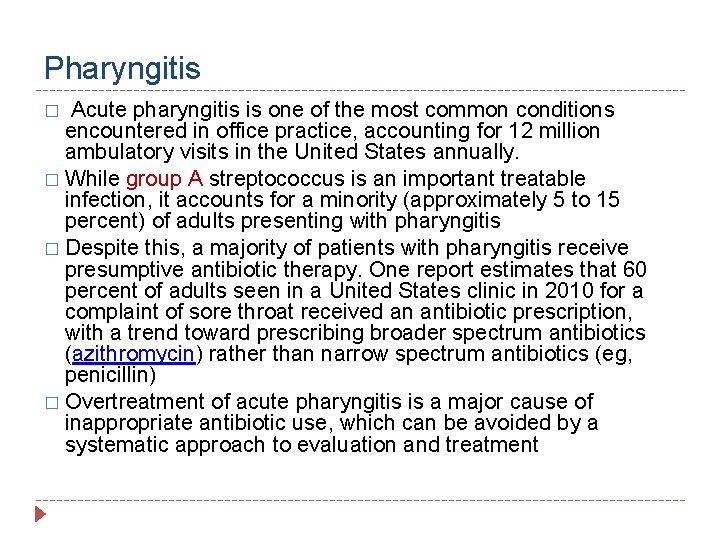 Pharyngitis � Acute pharyngitis is one of the most common conditions encountered in office