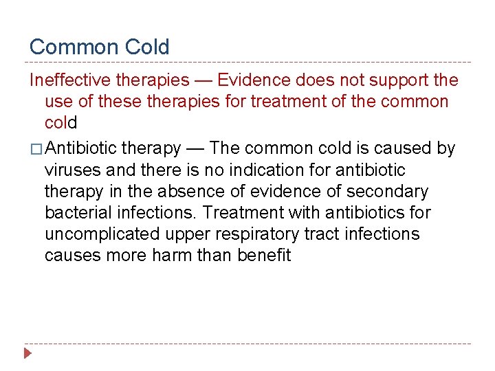Common Cold Ineffective therapies — Evidence does not support the use of these therapies
