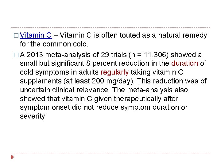 � Vitamin C – Vitamin C is often touted as a natural remedy for