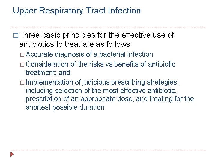 Upper Respiratory Tract Infection � Three basic principles for the effective use of antibiotics