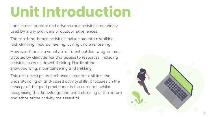 Unit Introduction Land-based outdoor and adventurous activities are widely used by many providers of