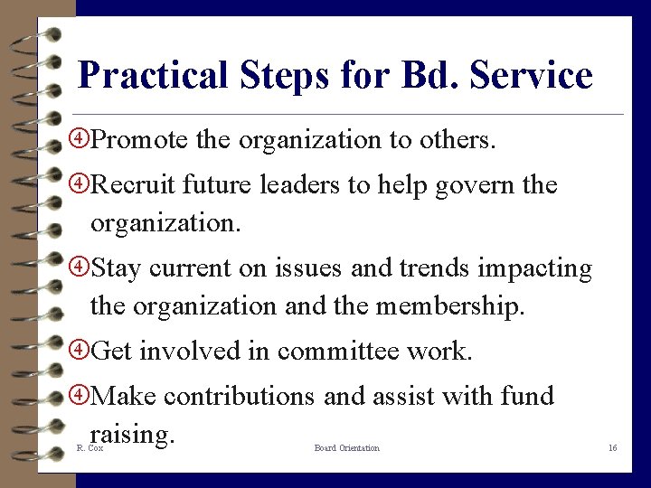 Practical Steps for Bd. Service Promote the organization to others. Recruit future leaders to