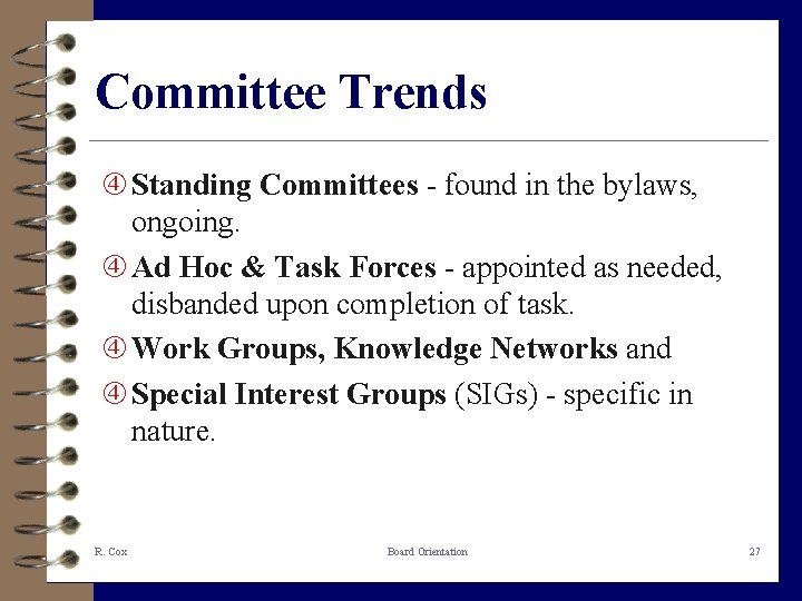 Committee Trends Standing Committees - found in the bylaws, ongoing. Ad Hoc & Task