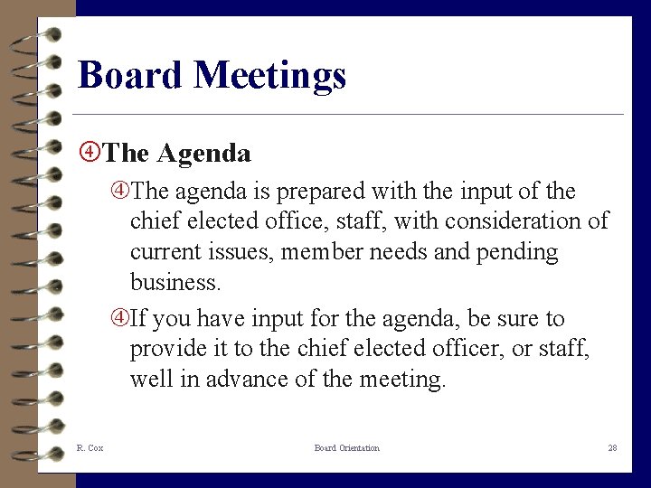 Board Meetings The Agenda The agenda is prepared with the input of the chief