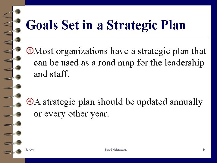 Goals Set in a Strategic Plan Most organizations have a strategic plan that can