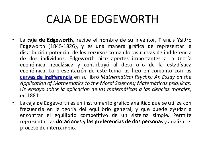 CAJA DE EDGEWORTH • La caja de Edgeworth, recibe el nombre de su inventor,