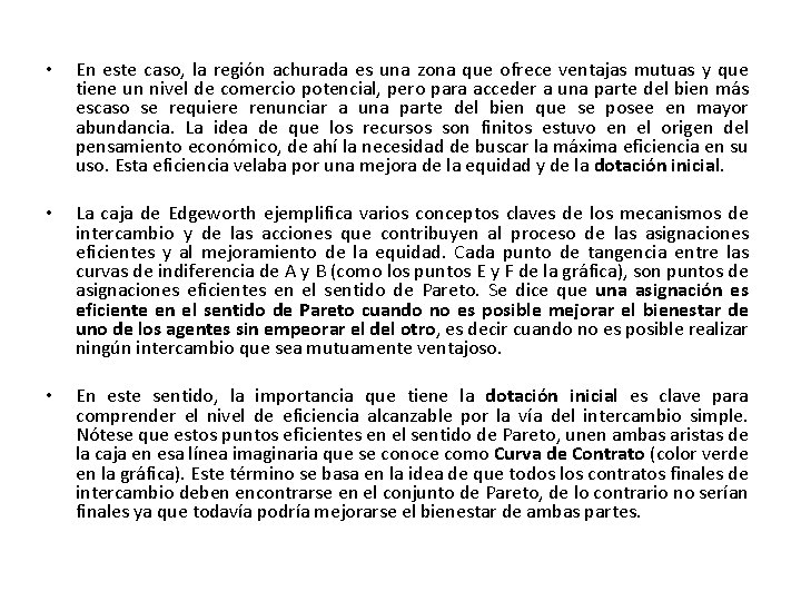  • En este caso, la región achurada es una zona que ofrece ventajas