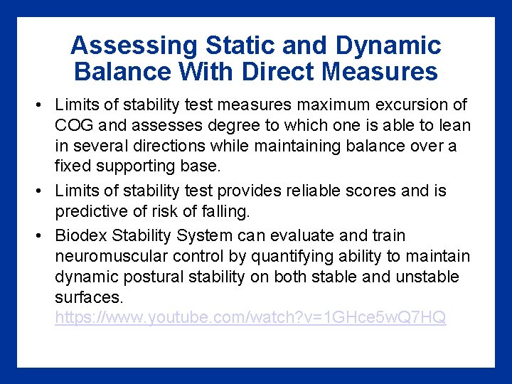 Assessing Static and Dynamic Balance With Direct Measures • Limits of stability test measures