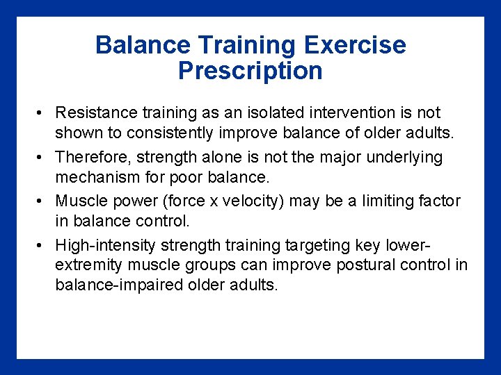 Balance Training Exercise Prescription • Resistance training as an isolated intervention is not shown