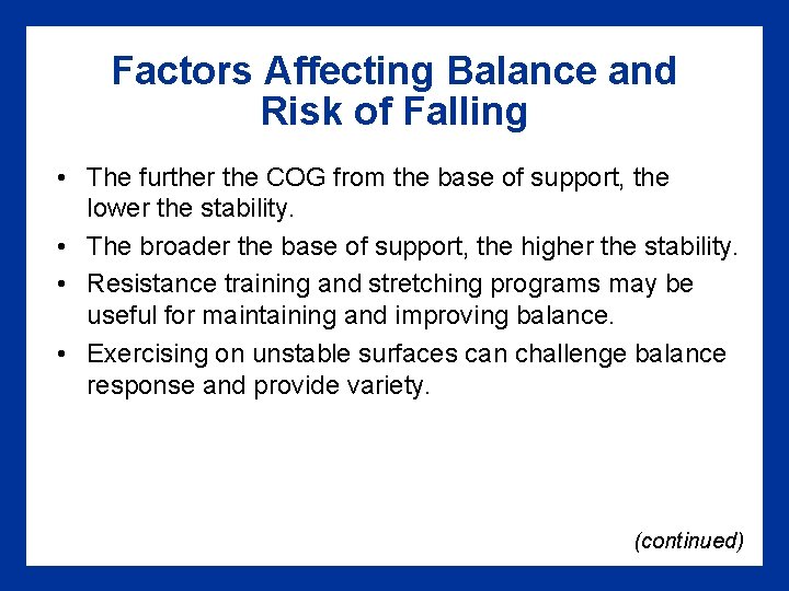 Factors Affecting Balance and Risk of Falling • The further the COG from the