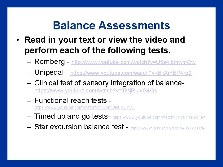 Balance Assessments • Read in your text or view the video and perform each