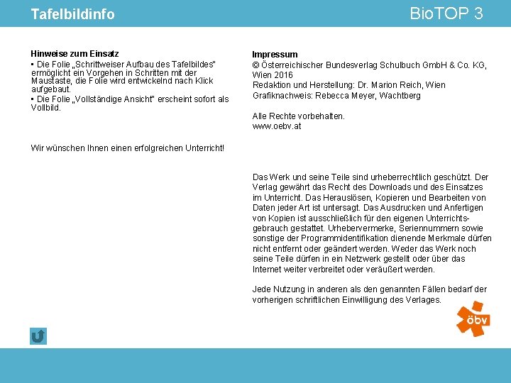 Bio. TOP 3 Tafelbildinfo Hinweise zum Einsatz • Die Folie „Schrittweiser Aufbau des Tafelbildes“