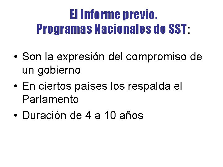 El Informe previo. Programas Nacionales de SST: • Son la expresión del compromiso de