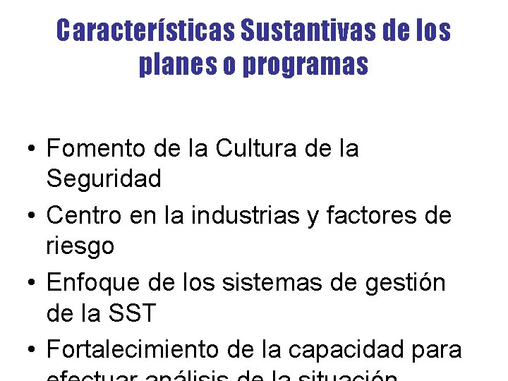 Características Sustantivas de los planes o programas • Fomento de la Cultura de la