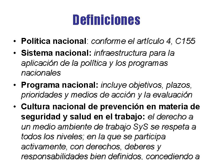 Definiciones • Política nacional: conforme el artículo 4, C 155 • Sistema nacional: infraestructura