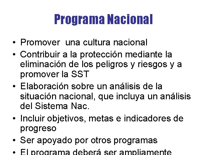 Programa Nacional • Promover una cultura nacional • Contribuir a la protección mediante la