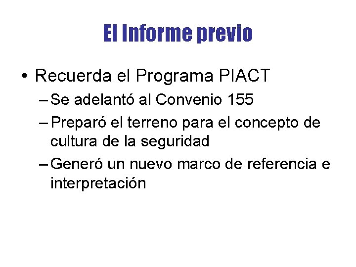 El Informe previo • Recuerda el Programa PIACT – Se adelantó al Convenio 155
