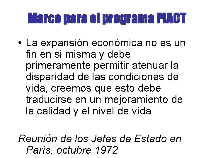Marco para el programa PIACT • La expansión económica no es un fin en