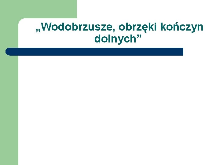 „Wodobrzusze, obrzęki kończyn dolnych” 