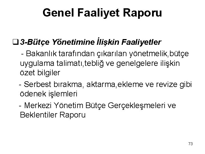 Genel Faaliyet Raporu q 3 -Bütçe Yönetimine İlişkin Faaliyetler - Bakanlık tarafından çıkarılan yönetmelik,