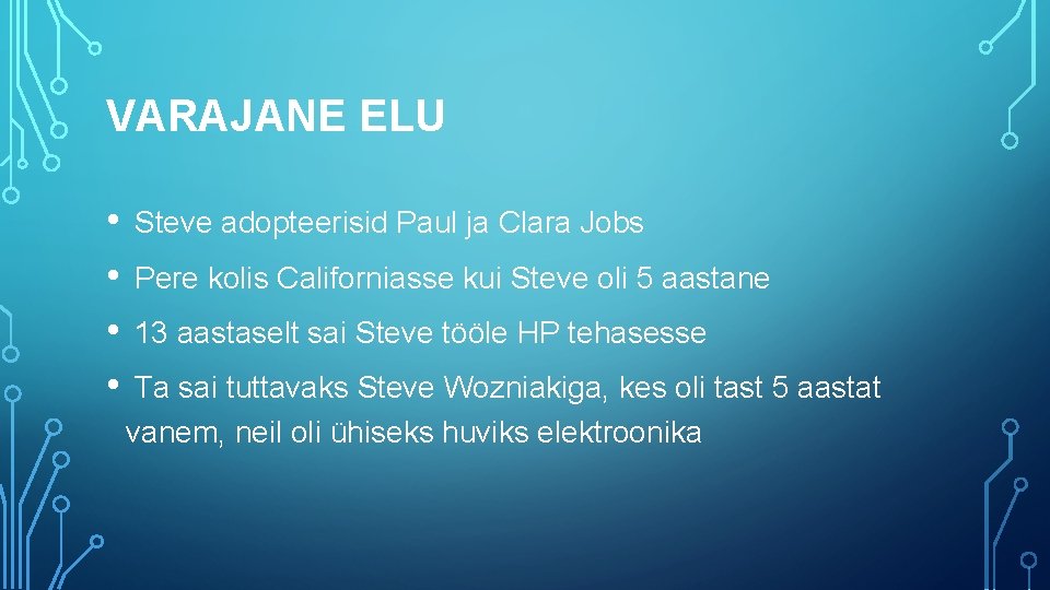 VARAJANE ELU • Steve adopteerisid Paul ja Clara Jobs • Pere kolis Californiasse kui