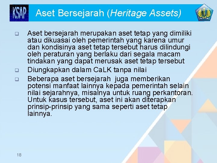 Aset Bersejarah (Heritage Assets) q q q 18 Aset bersejarah merupakan aset tetap yang