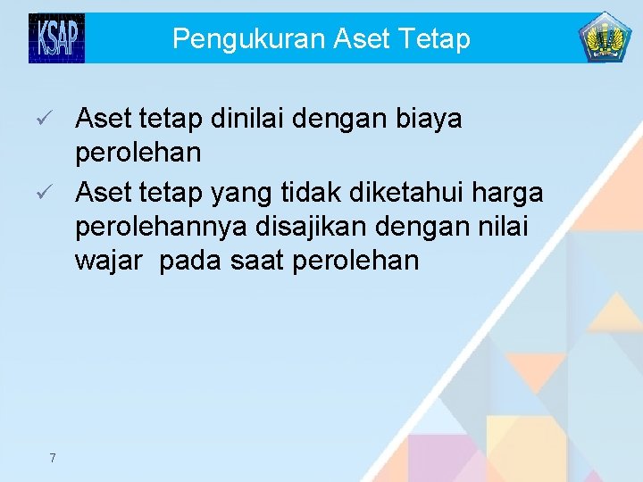 Pengukuran Aset Tetap Aset tetap dinilai dengan biaya perolehan ü Aset tetap yang tidak