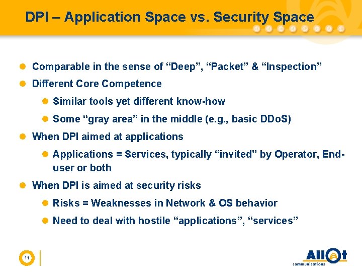 DPI – Application Space vs. Security Space l Comparable in the sense of “Deep”,