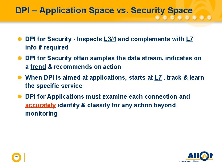 DPI – Application Space vs. Security Space l DPI for Security - Inspects L