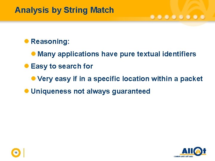 Analysis by String Match l Reasoning: l Many applications have pure textual identifiers l