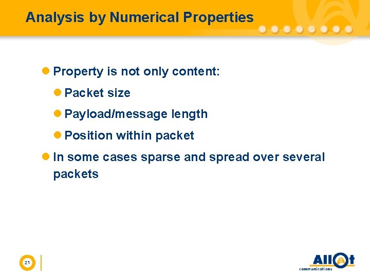 Analysis by Numerical Properties l Property is not only content: l Packet size l