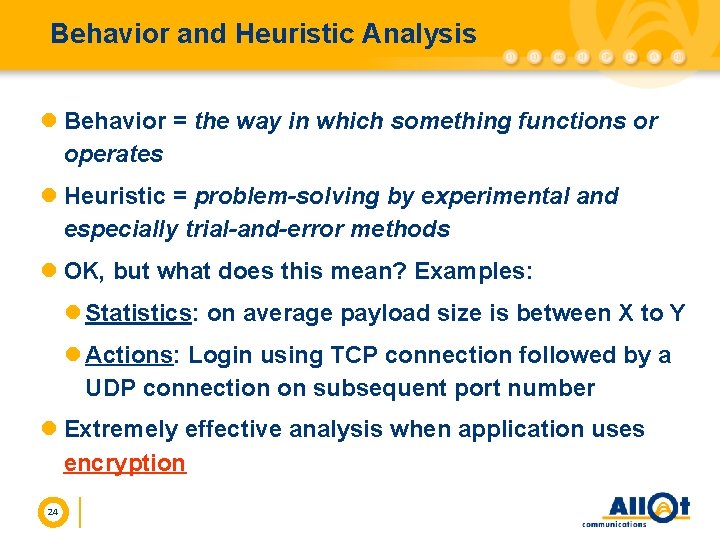 Behavior and Heuristic Analysis l Behavior = the way in which something functions or