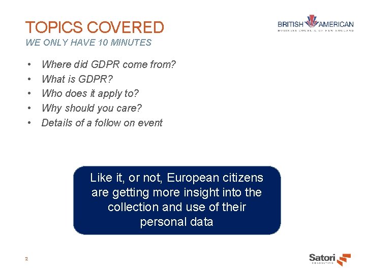 TOPICS COVERED WE ONLY HAVE 10 MINUTES • • • Where did GDPR come