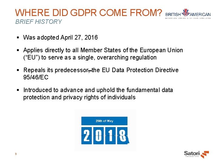 WHERE DID GDPR COME FROM? BRIEF HISTORY § Was adopted April 27, 2016 §