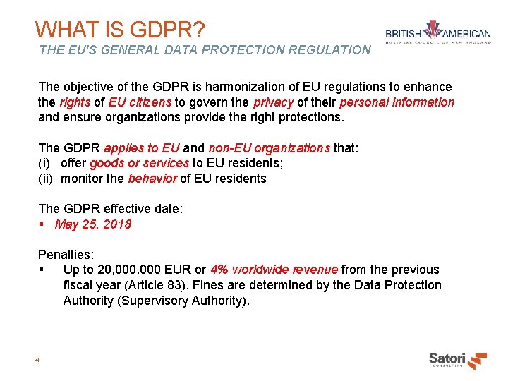 WHAT IS GDPR? THE EU’S GENERAL DATA PROTECTION REGULATION The objective of the GDPR