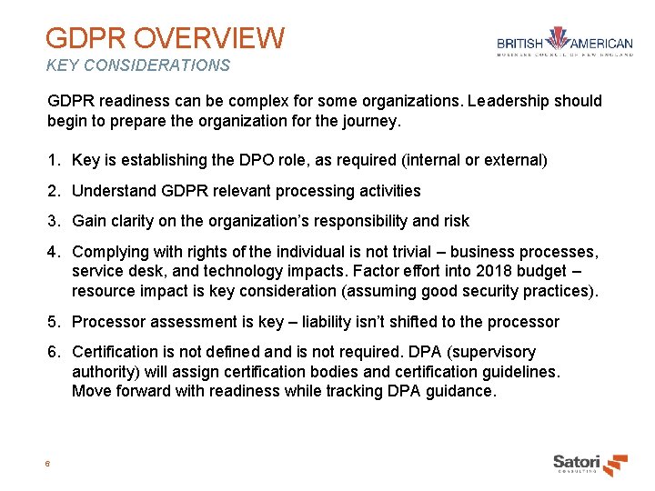 GDPR OVERVIEW KEY CONSIDERATIONS GDPR readiness can be complex for some organizations. Leadership should