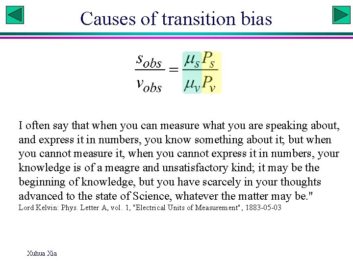 Causes of transition bias I often say that when you can measure what you