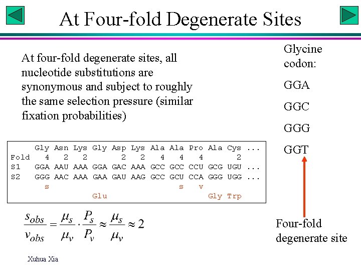 At Four-fold Degenerate Sites At four-fold degenerate sites, all nucleotide substitutions are synonymous and