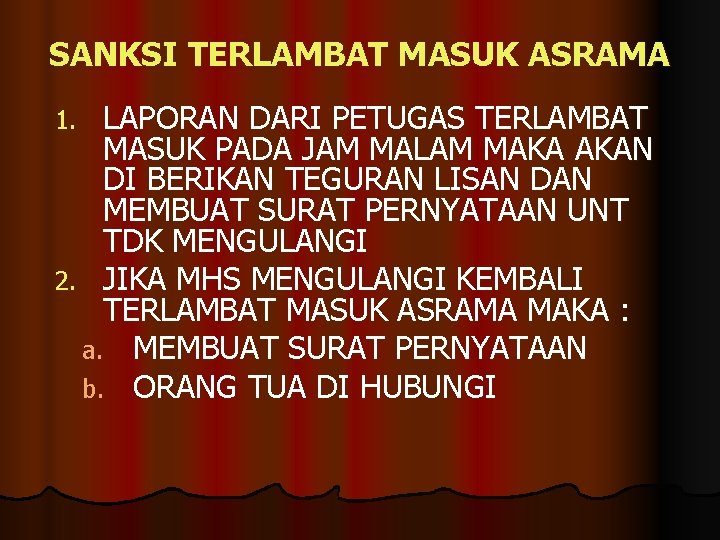 SANKSI TERLAMBAT MASUK ASRAMA LAPORAN DARI PETUGAS TERLAMBAT MASUK PADA JAM MALAM MAKA AKAN