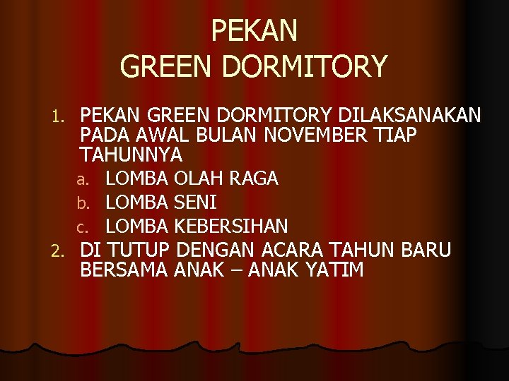 PEKAN GREEN DORMITORY DILAKSANAKAN PADA AWAL BULAN NOVEMBER TIAP TAHUNNYA a. LOMBA OLAH RAGA