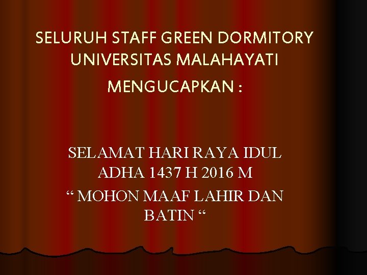 SELURUH STAFF GREEN DORMITORY UNIVERSITAS MALAHAYATI MENGUCAPKAN : SELAMAT HARI RAYA IDUL ADHA 1437