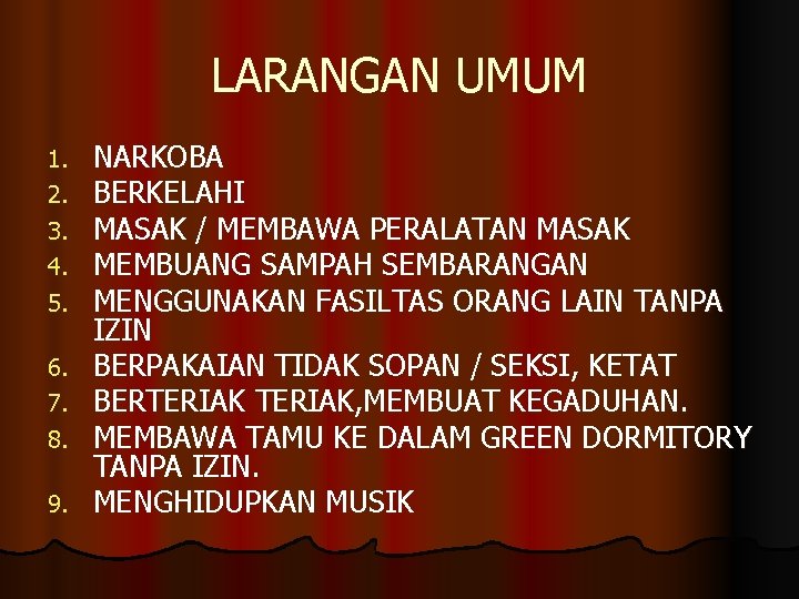 LARANGAN UMUM 1. 2. 3. 4. 5. 6. 7. 8. 9. NARKOBA BERKELAHI MASAK