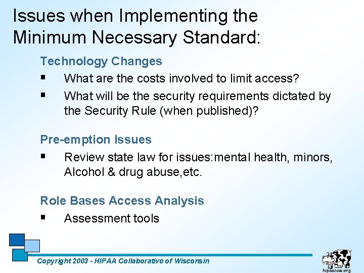 Issues when Implementing the Minimum Necessary Standard: Technology Changes § What are the costs