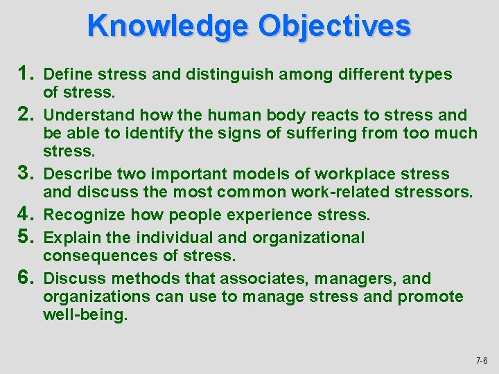 Knowledge Objectives 1. Define stress and distinguish among different types 2. 3. 4. 5.