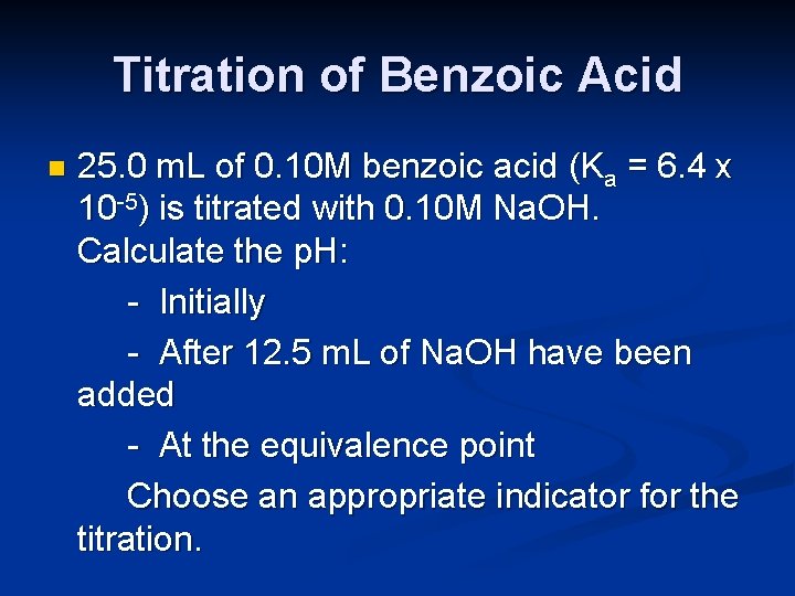 Titration of Benzoic Acid n 25. 0 m. L of 0. 10 M benzoic