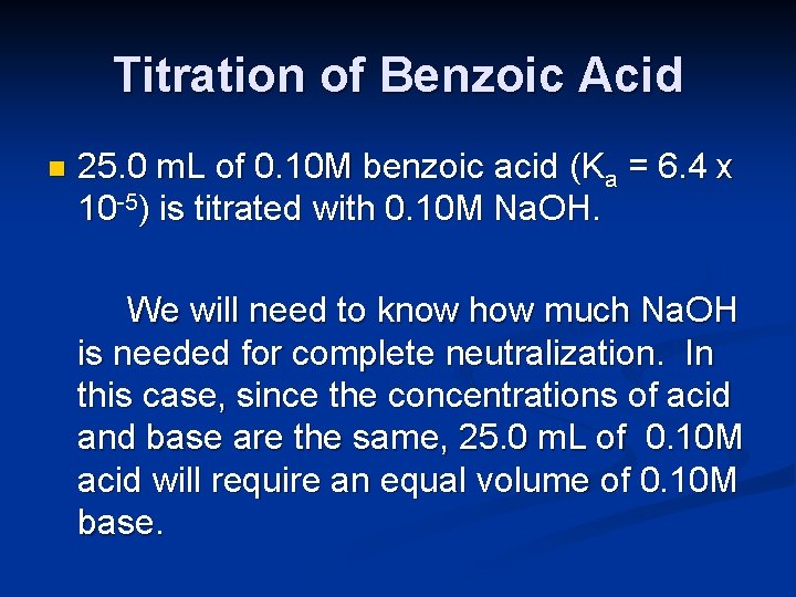 Titration of Benzoic Acid n 25. 0 m. L of 0. 10 M benzoic