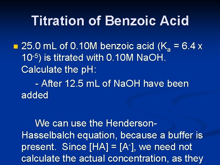 Titration of Benzoic Acid n 25. 0 m. L of 0. 10 M benzoic