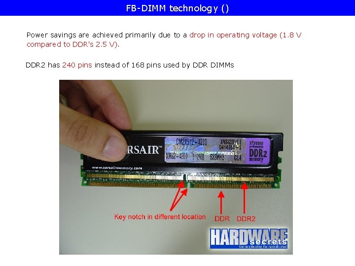 FB-DIMM technology () Power savings are achieved primarily due to a drop in operating