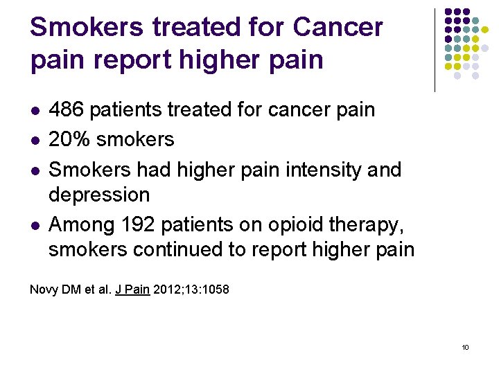 Smokers treated for Cancer pain report higher pain l l 486 patients treated for