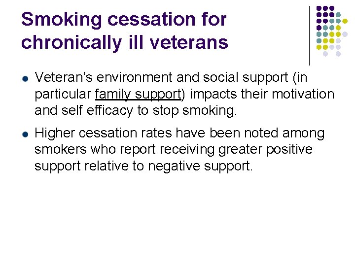 Smoking cessation for chronically ill veterans Veteran’s environment and social support (in particular family